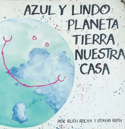 Libro usado en venta: Azul y lindo: Planeta tierra, nuestra casa de Ruth Rocha - Otavio Roth; editorial Naciones Unidas impreso en 1990.1