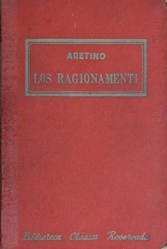 Libro usado en venta: Los Ragionamenti (Di?logos amenos) de Pedro Aretino; editorial Librería Perlado impreso en 1940 envios a todo el mundo.1