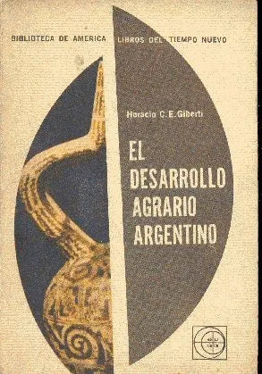 Libro usado en venta: El desarrollo agrario argentino de Horacio C. E. Giberti; editorial Eudeba impreso en 1964 realizamos envios a todo el mundo.1