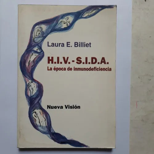 Libro usado en venta: H.I.V. - S.I.D.A., La epoca de inmunodeficiencia de Laura E. Billiet; editorial Nueva Vision impreso en 1995.1