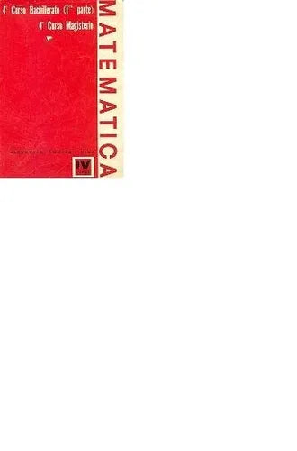 Libro usado en venta: Matematica 4? Curso bachillerato 1 parte - 4? Curso magisterio de Alcantara - Lomazzi - Mina; Angel Estrada impreso en 19781.1