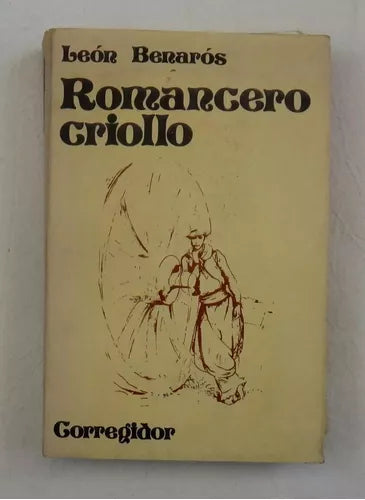 Libro usado en venta: Romancero criollo de Leon Benaros; editorial Corregidor impreso en 1977 realizamos envios a todo el mundo.1