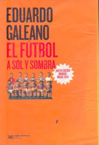 Libro usado en venta: El futbol: a sol y sombra de Eduardo Galeano; editorial Siglo XXI impreso en 2014 realizamos envios a todo el mundo.1