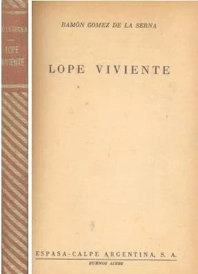 Libro usado en venta: Lope Viviente de Ramon Gomez de la Serna; editorial Espasa - Calpe impreso en 1954 realizamos envios a todo el mundo.1