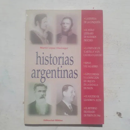 Libro usado en venta: Historias Argentinas de Martin Lopez Olaciregui; editorial Biblos impreso en 1999 realizamos envios a todo el mundo.1