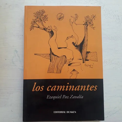 Libro usado en venta: Los caminantes de Ezequiel Paz Zavalia; editorial Dunken impreso en 2004 realizamos envios a todo el mundo.1