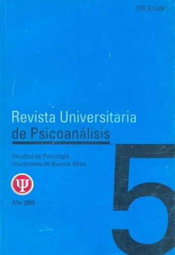 Libro usado en venta: Revista Universitaria de Psicoanalisis de Revista; editorial Facultad de Psicologia U. B. A. impreso en 2005.1