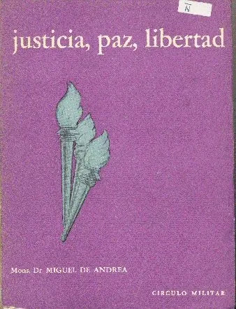 Libro usado en venta: Justicia, paz, libertad de Miguel de Andrea; editorial Circulo Militar impreso en 1965 realizamos envios a todo el mundo.1