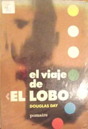 Libro usado en venta: El viaje de "El lobo" de Douglas Day; editorial Pomaire impreso en 1977 realizamos envios a todo el mundo.1