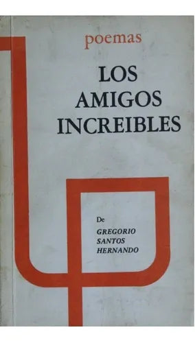 Libro usado en venta: Los amigos incre?bles - Poemas de Gregorio Santos Hernando; editorial Ediciones Angel impreso en 1972 envios a todo el mundo.1
