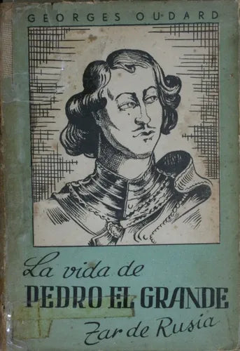 Libro usado en venta: La vida de Pedro el Grande, zar de Rusia de George Oudard; editorial Zig-Zag impreso en No aplica envios a todo el mundo.1