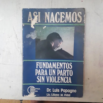 Libro usado en venta: Asi nacemos de Luis Papagno - Liliana M. Vidal; editorial CELCIUS impreso en 1986 realizamos envios a todo el mundo.1