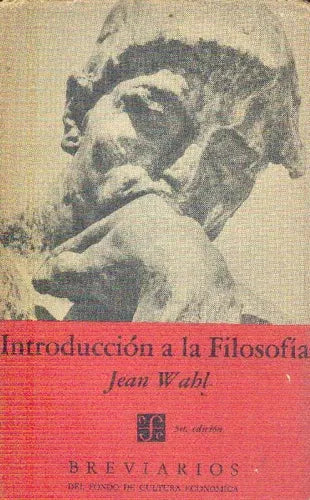 Libro usado en venta: Introduccion a la filosofia de Jean Wahl; editorial Fondo de Cultura Economica impreso en 1967 realizamos envios a todo el mundo.1