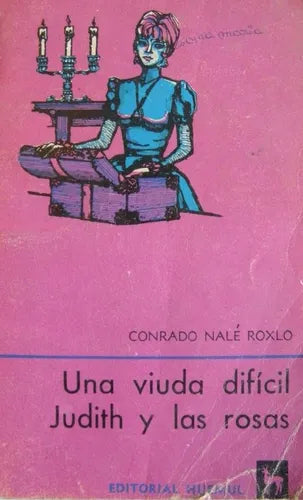 Libro usado en venta: Una viuda dificil - Judith y las rosas de Conrado Nale Roxlo; editorial Huemul impreso en 1968 realizamos envios a todo el mundo.1