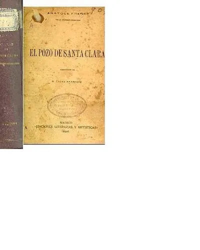 Libro usado en venta: El pozo de Santa Clara de Anatole France; editorial Madrid impreso en 1906 realizamos envios a todo el mundo.1