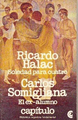 Libro usado en venta: Soledad para cuatro - El exalumno de Ricardo Halac - Carlos Somigliana; Centro Editor de America Latina impreso en 1982.1