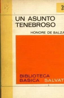 Libro usado en venta: Un asunto tenebroso de Honore de Balzac (Honorato de Balzac); editorial Salvat impreso en 1971 realizamos envios a todo el mundo.1