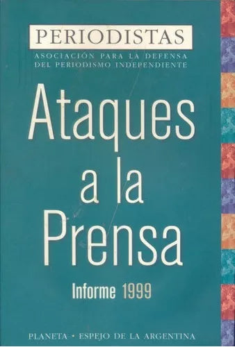 Libro usado en venta: Ataques a la prensa. Informe 1999 de Periodistas. Asociacion para la defensa del periodismo independiente; Planeta en 19991.1