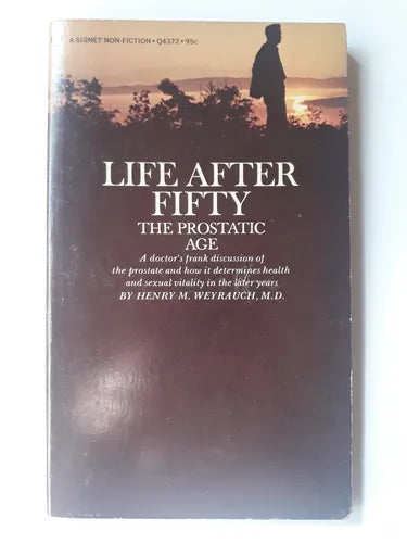 Libro usado en venta: Life after fifty - The prostatic age de Henry M. Weyrauch, M. D.; editorial Signet impreso en 1970 envios a todo el mundo.1