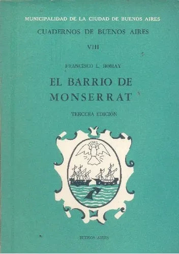 Libro usado en venta: El barrio de Monserrat de Francisco L. Romay; editorial Buenos Aires impreso en 1971 realizamos envios a todo el mundo.1