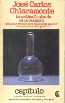 Libro usado en venta: La critica ilustrada de la realidad de Jose Carlos Chiaramonte; editorial Centro Editor de America Latina impreso en 1982.1