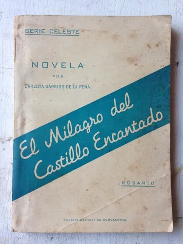 Libro usado en venta: El milagro del Castillo encantado de Carlota Garrido de la Peña; editorial La Cervatina realizamos envios a todo el mundo.1