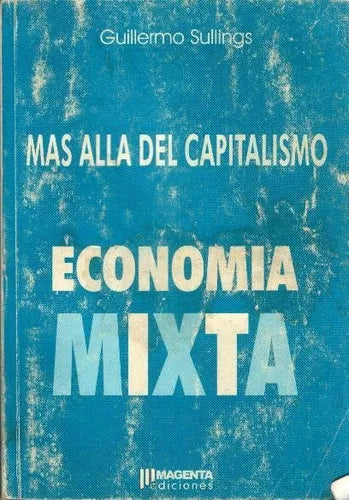 Libro usado en venta: Mas alla del capitalismo de Guillermo Sullings; editorial Magenta impreso en 2000 realizamos envios a todo el mundo.1