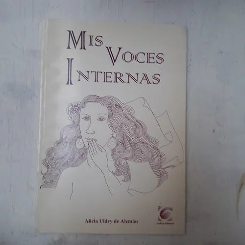 Libro usado en venta: Mis voces internas de Alicia Uldry de Aleman; editorial Gofica impreso en 1999 realizamos envios a todo el mundo.1