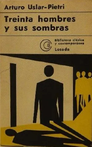 Libro usado en venta: Treinta hombres y sus sombras de Arturo Uslar Pietri; editorial Losada impreso en 1974 realizamos envios a todo el mundo.1