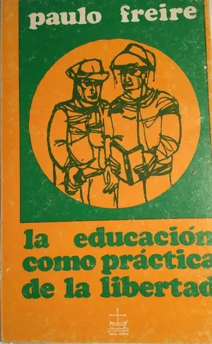 Libro usado en venta: La educacion como practica de la libertad de Paulo Freire; editorial Cavilicao brasileira impreso en 1971 envios a todo el mundo.1