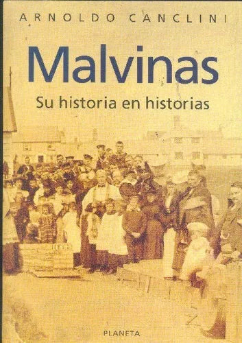 Libro usado en venta: Malvinas: Su historia en historias de Arnoldo Canclini; editorial Planeta impreso en 2000 realizamos envios a todo el mundo.1