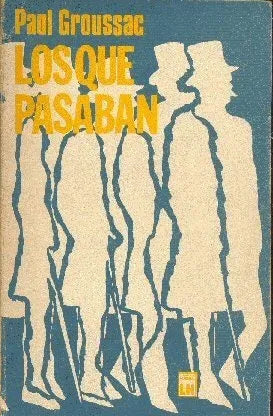 Libro usado en venta: Los que pasaban de Paul Groussac; editorial Huemul impreso en 1972 realizamos envios a todo el mundo.1