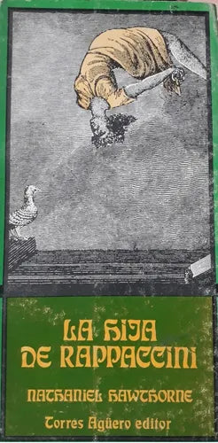 Libro usado en venta: La hija de Rappaccini de Nathaniel Hawthorne; editorial Torres Agüero impreso en 1976 realizamos envios a todo el mundo.1
