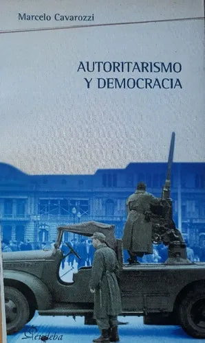 Libro usado en venta: Autoritarismo y Democracia de Marcelo Cavarozzi; editorial Eudeba impreso en 2002 realizamos envios a todo el mundo.1