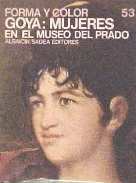 Libro usado en venta: Goya: Mujeres en el museo del Prado - 53 de Enrique Lafuente Ferrari; editorial Albaicin/Sadea impreso en 1969.1