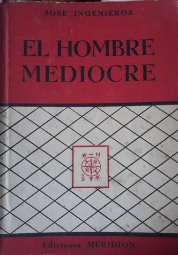 Libro usado en venta: El hombre mediocre de Jose Ingenieros; editorial Meridion impreso en 1954 realizamos envios a todo el mundo.1