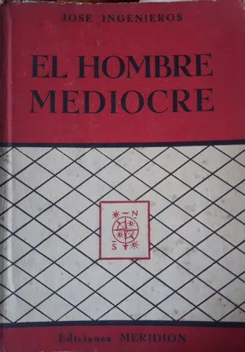 Libro usado en venta: El hombre mediocre de Jose Ingenieros; editorial Meridion impreso en 1954 realizamos envios a todo el mundo.1