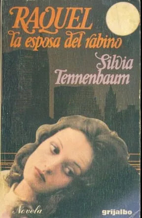Libro usado en venta: Raquel, la esposa del rabino de Silvia Tennenbaum; editorial Grijalbo impreso en 1979 realizamos envios a todo el mundo.1