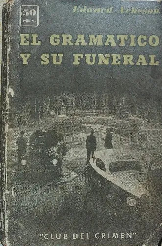 Libro usado en venta: El gramatico y su funeral de Eduard Acheson; editorial La universidad impreso en 1945 realizamos envios a todo el mundo.1