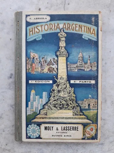 Libro usado en venta: Historia Argentina de Francisco Arriola; editorial Moly & Lasserre realizamos envios a todo el mundo.1