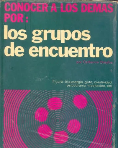 Libro usado en venta: Los grupos de encuentro de Catherine Dreyfus; editorial Mensajero impreso en 1977 realizamos envios a todo el mundo.1