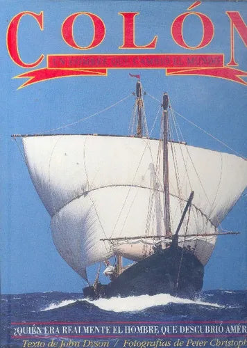 Libro usado en venta: Colon un hombre que cambio el mundo de John Dyson; editorial Emece impreso en 1991 realizamos envios a todo el mundo.1