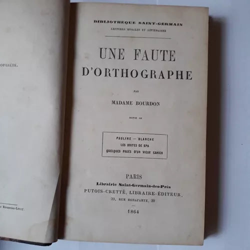Libro usado en venta: Une faute d'orthographe de Madame Bourdon; editorial Putois-Crette, Editeur impreso en 1864 realizamos envios a todo el mundo.1