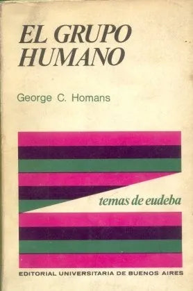 Libro usado en venta: El grupo humano de George C. Homans; editorial Eudeba impreso en 1968 realizamos envios a todo el mundo.1
