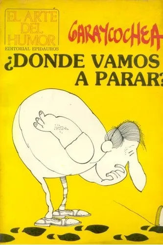 Libro usado en venta: ?Donde vamos a parar? de Carlos Garaycochea; editorial Epidauros impreso en 1984 realizamos envios a todo el mundo.1