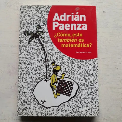 Libro usado en venta: ?Como, esto tambien es matematica? de Adrian Paenza; editorial Sudamericana impreso en 2011 realizamos envios a todo el mundo.1