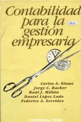 Libro usado en venta: Contabilidad para la gestion empresaria de Carlos Slosse - Bacher - Millan - Lopez Lado - Servideo; Tesis impreso en 19891.1