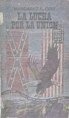 Libro usado en venta: La lucha por la union de Margaret L. Coit; editorial Plaza & Janes impreso en 1966 realizamos envios a todo el mundo.1