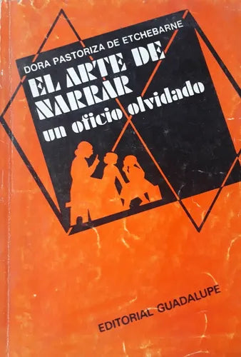 Libro usado en venta: El arte de narrar un oficio olvidado de Dora Pastoriza de Etchebarne; editorial Guadalupe impreso en 1983 envios a todo el mundo.1