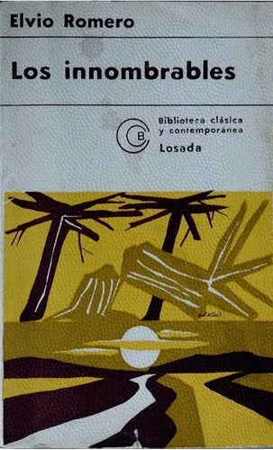 Libro usado en venta: Los innombrables de Elvio Romero; editorial Losada impreso en 1974 realizamos envios a todo el mundo.1